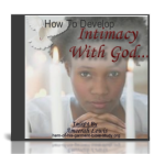 How To Develop Intimacy with God