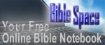 Bible Space: Your Free Online Bible Study Notebook