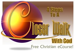 4 Steps To a Closer Walk With God