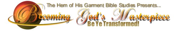 Be Ye Transformed! Becoming God's Masterpiece Bible Study Book